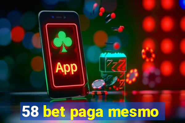 58 bet paga mesmo